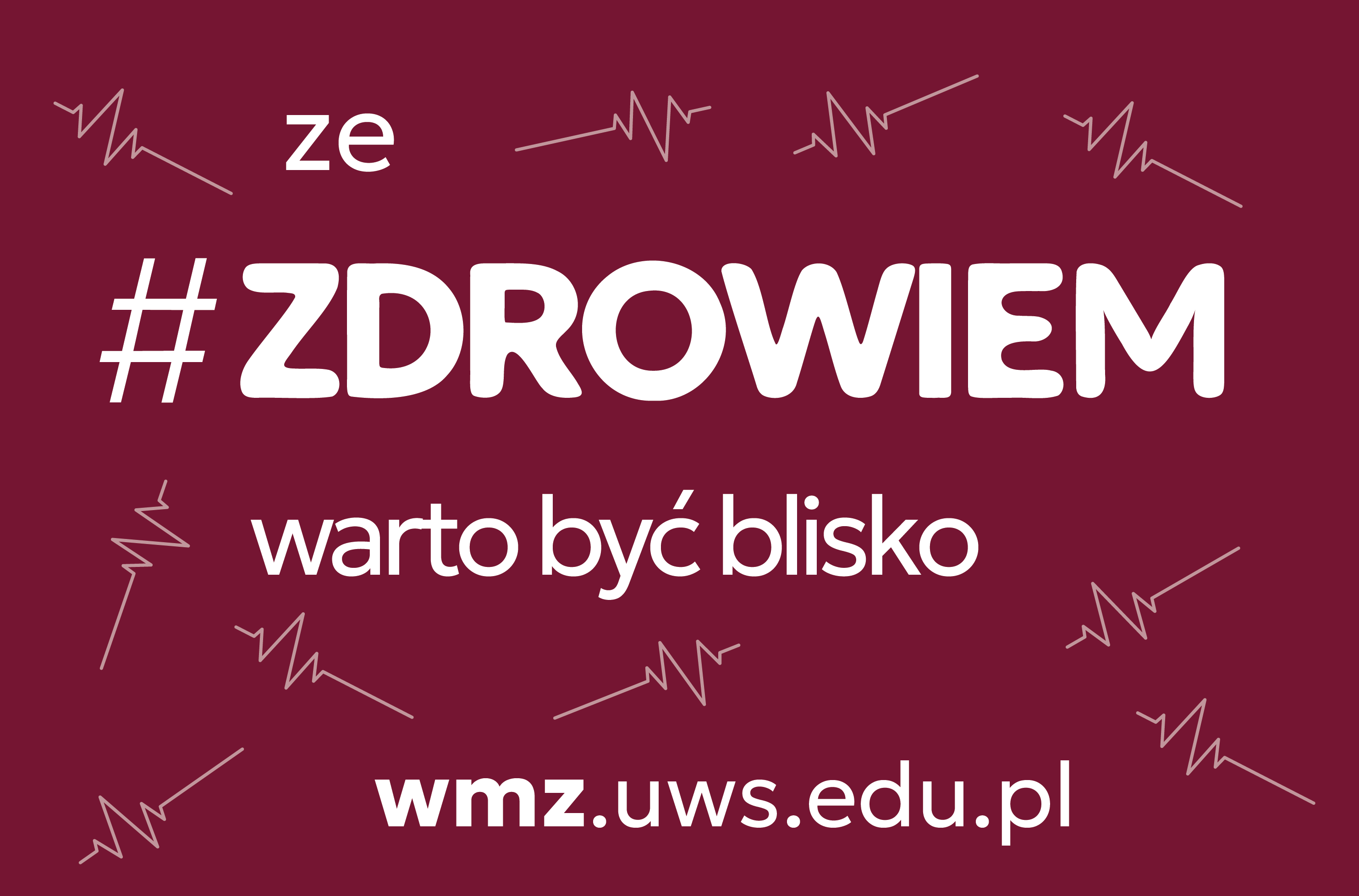Ze #ZDROWIEM warto być blisko. Kliknij, aby przejść na stronę Wydziału Nauk Medycznych i Nauk o Zdrowiu
